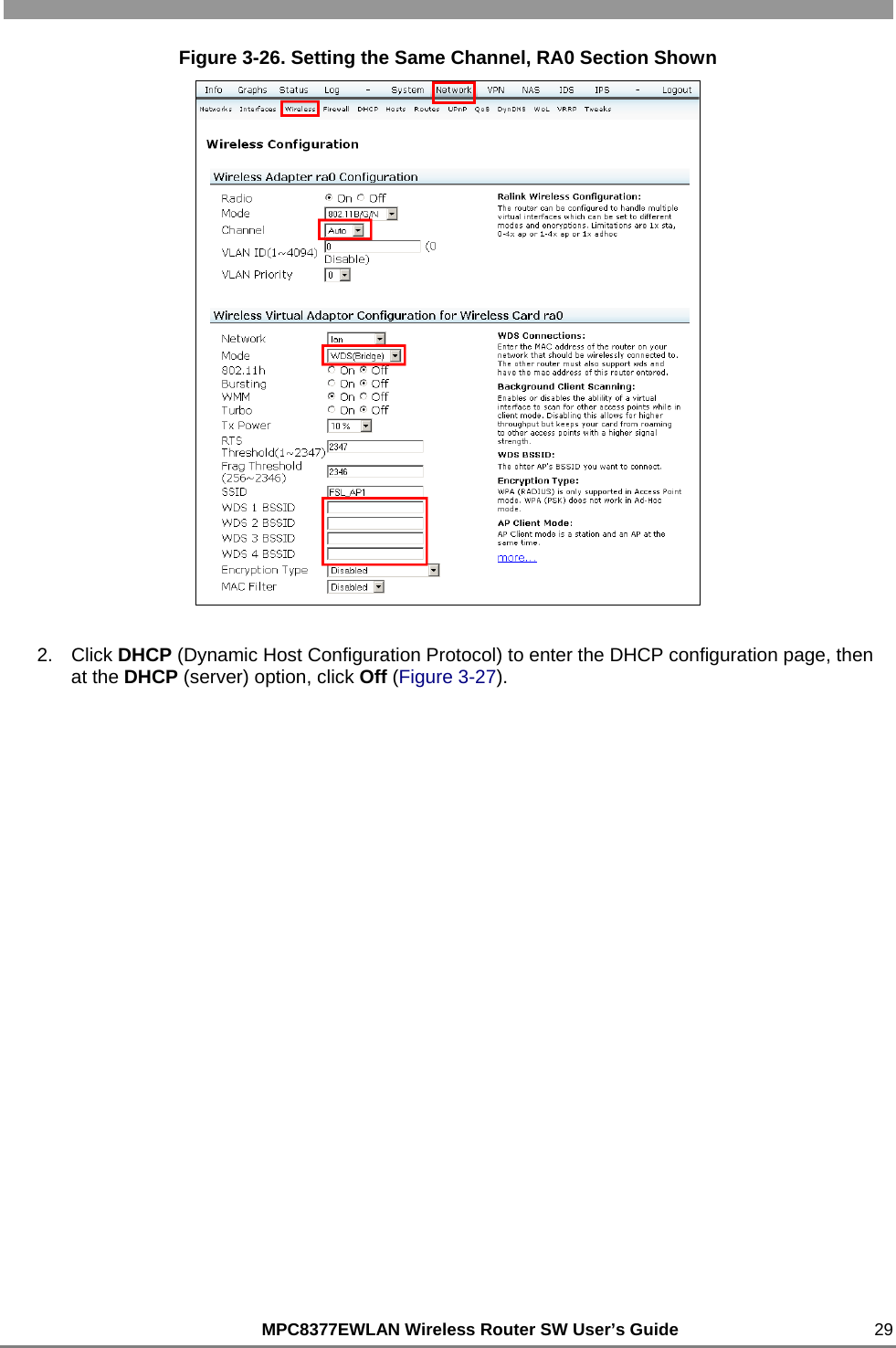                                                          MPC8377EWLAN Wireless Router SW User’s Guide    29 Figure 3-26. Setting the Same Channel, RA0 Section Shown  2. Click DHCP (Dynamic Host Configuration Protocol) to enter the DHCP configuration page, then at the DHCP (server) option, click Off (Figure 3-27). 