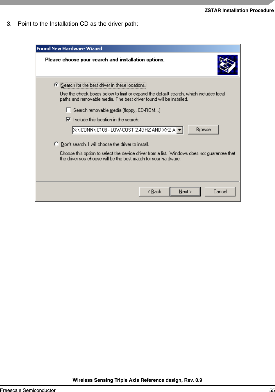 ZSTAR Installation ProcedureWireless Sensing Triple Axis Reference design, Rev. 0.9Freescale Semiconductor 553. Point to the Installation CD as the driver path: