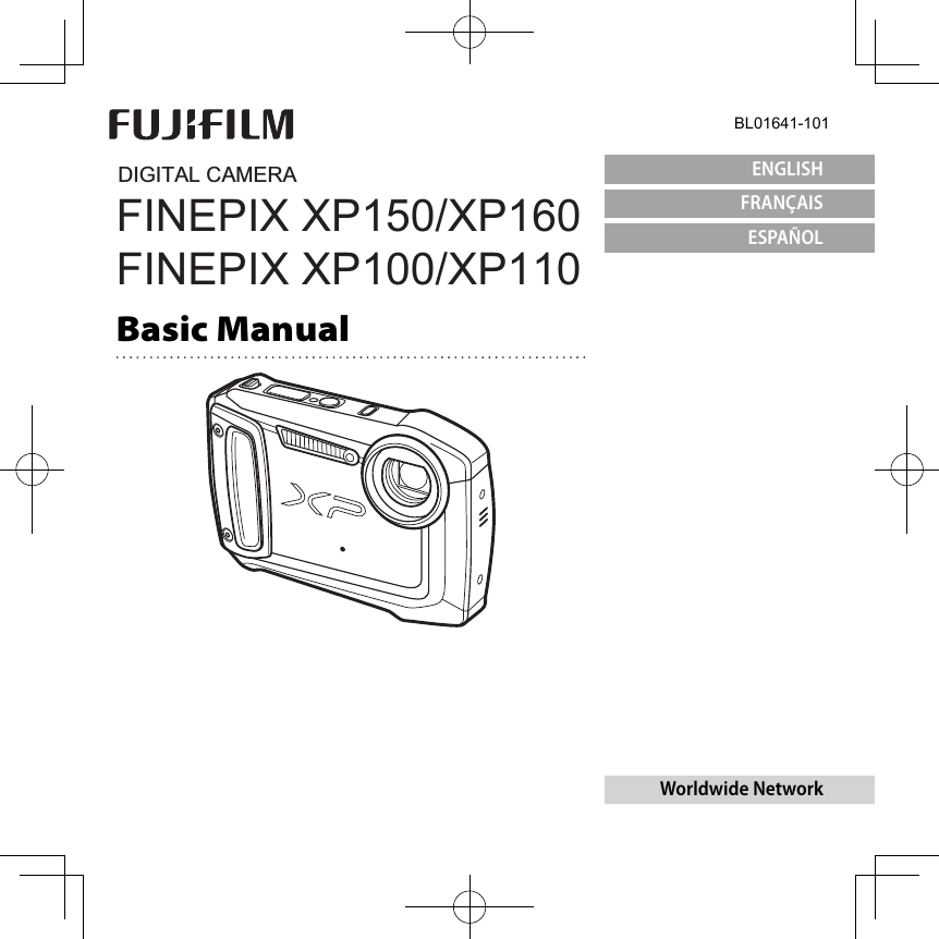 FINEPIX XP150/XP160FINEPIX XP100/XP110DIGITAL CAMERABasic ManualBL01641-101ENGLISHFRANÇAISESPAÑOLWorldwide Network