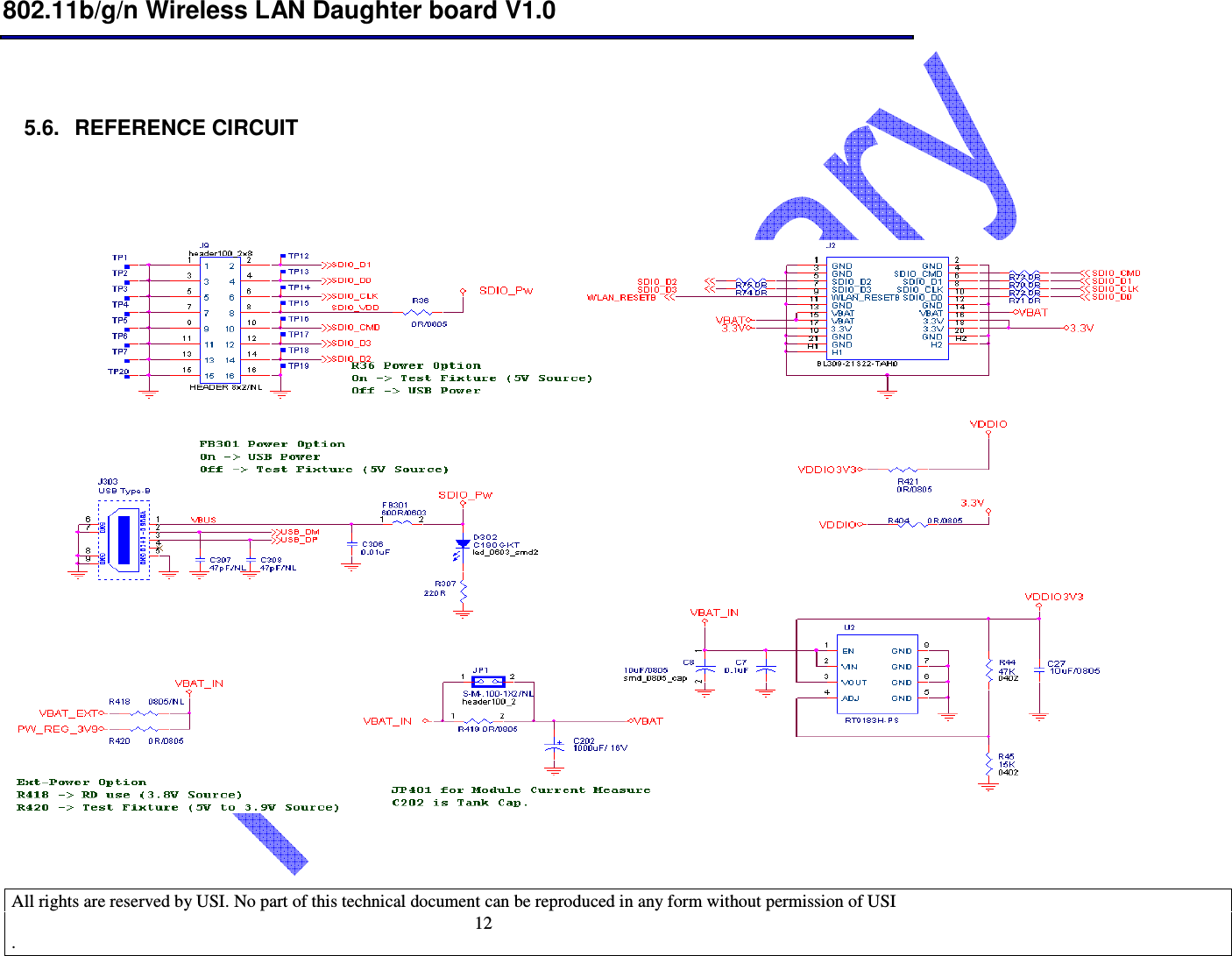  802.11b/g/n Wireless LAN Daughter board V1.0  All rights are reserved by USI. No part of this technical document can be reproduced in any form without permission of USI .                                    12 5.6.  REFERENCE CIRCUIT    