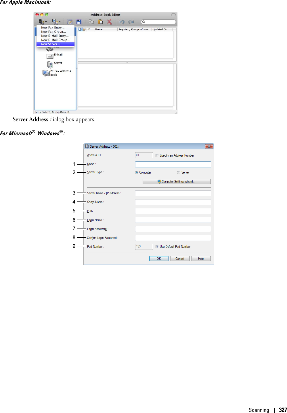 Scanning327For Apple Macintosh:Server Address dialog box appears.For Microsoft® Windows®:123456789