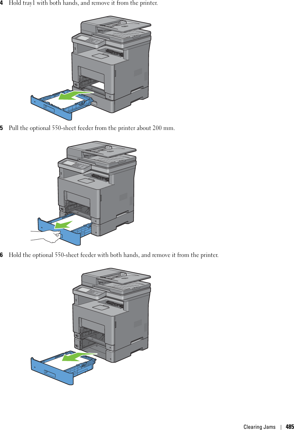 Clearing Jams4854Hold tray1 with both hands, and remove it from the printer.5Pull the optional 550-sheet feeder from the printer about 200 mm.6Hold the optional 550-sheet feeder with both hands, and remove it from the printer.