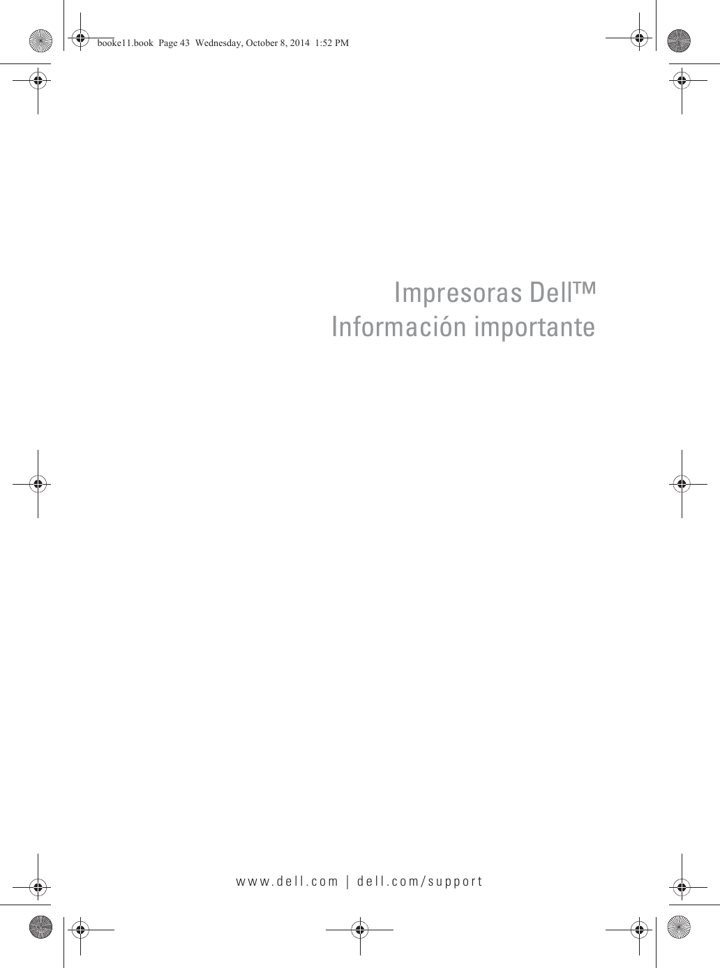 www.dell.com | dell.com/supportImpresoras Dell™Información importantebooke11.book  Page 43  Wednesday, October 8, 2014  1:52 PM