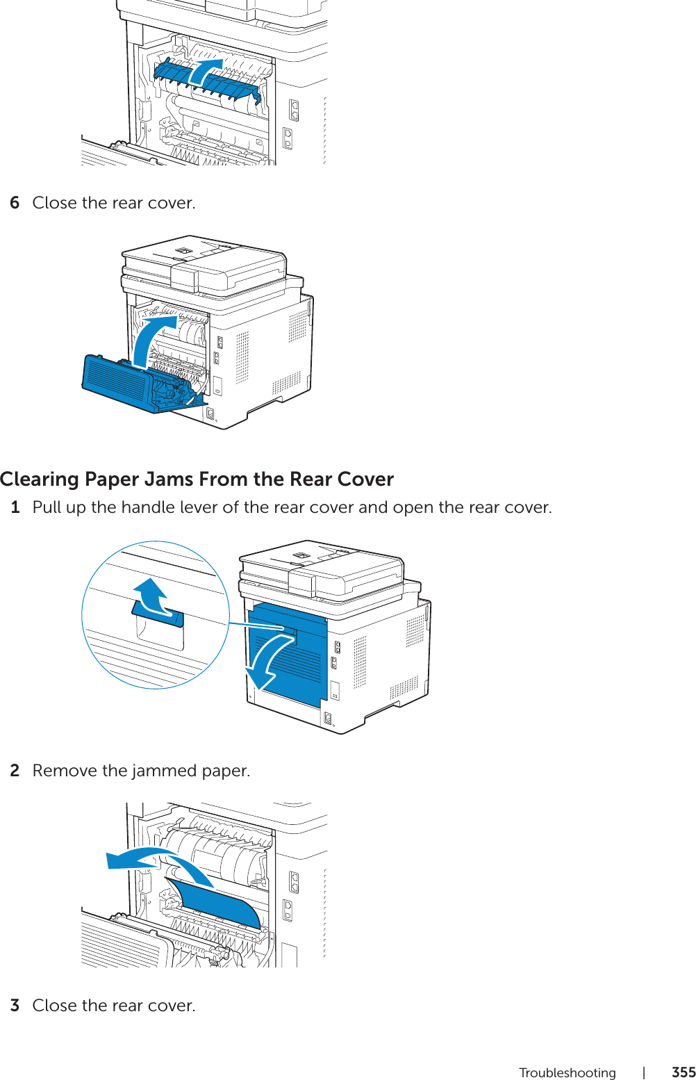 Troubleshooting |3556Close the rear cover.Clearing Paper Jams From the Rear Cover1Pull up the handle lever of the rear cover and open the rear cover.2Remove the jammed paper.3Close the rear cover.