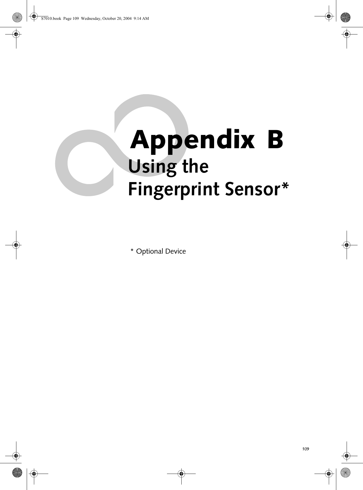 109Appendix BUsing the Fingerprint Sensor* * Optional DeviceS7010.book  Page 109  Wednesday, October 20, 2004  9:14 AM