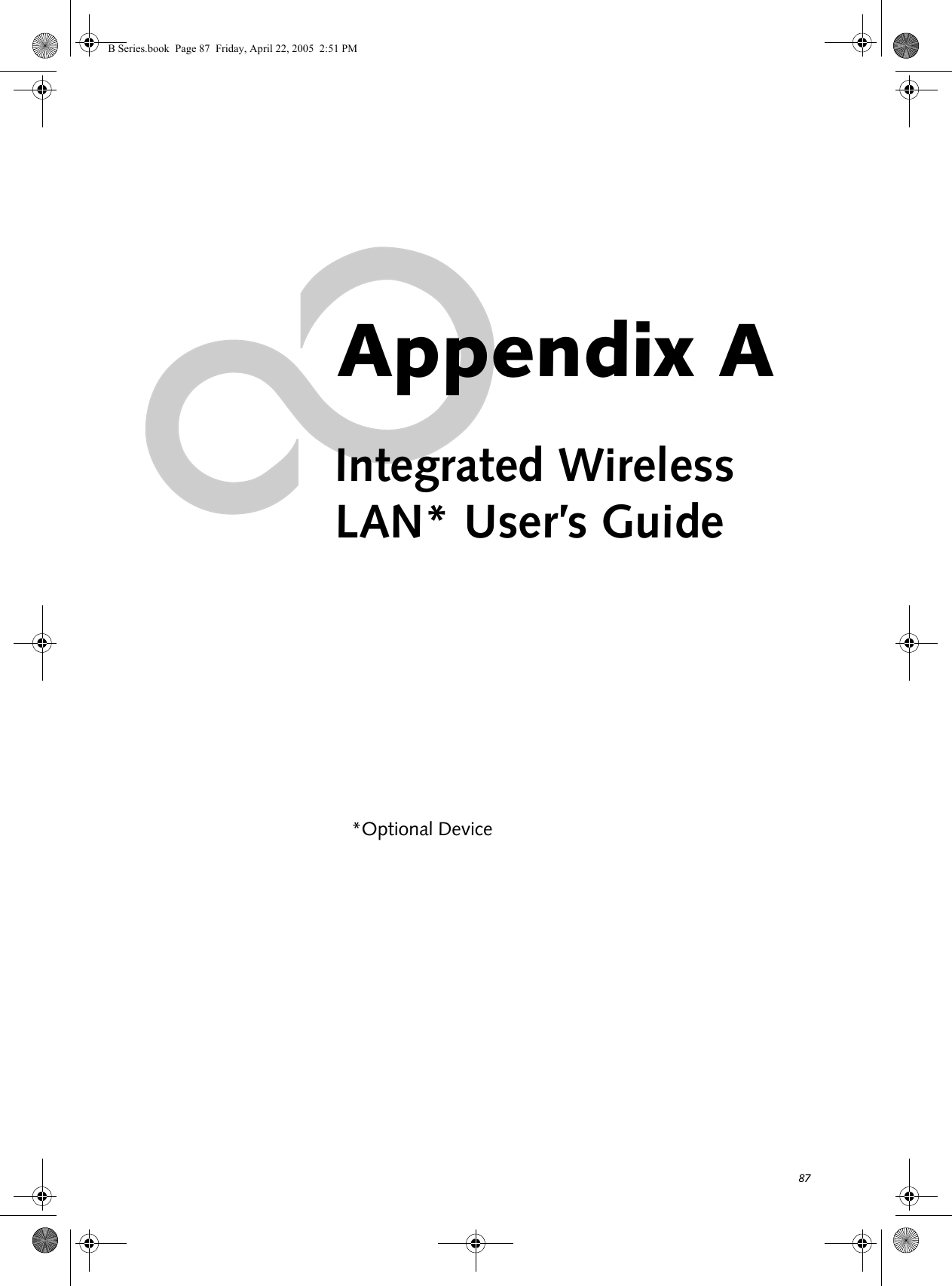 87Appendix AIntegrated WirelessLAN* User’s Guide*Optional DeviceB Series.book  Page 87  Friday, April 22, 2005  2:51 PM