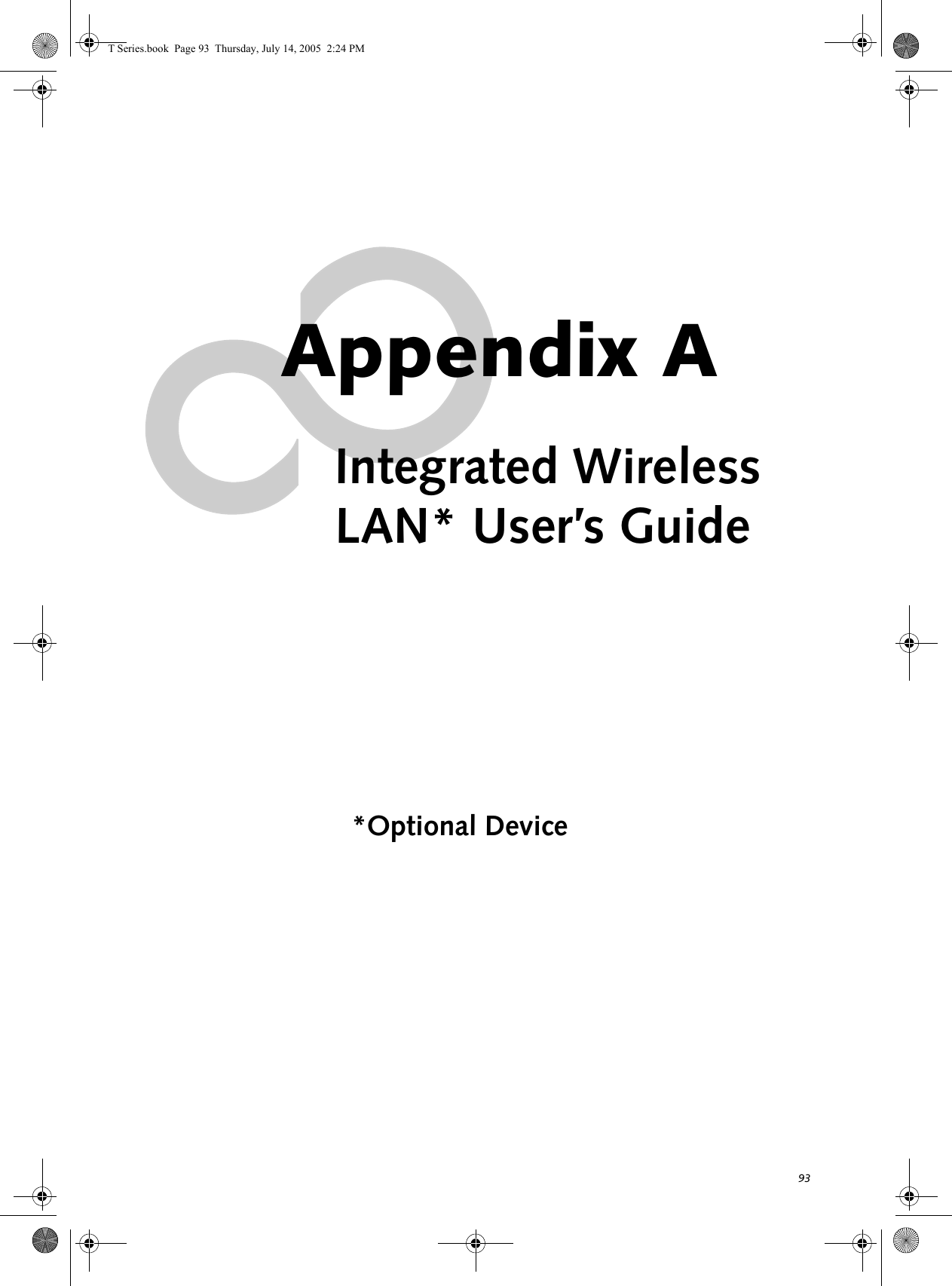 93Appendix AIntegrated WirelessLAN* User’s Guide*Optional DeviceT Series.book  Page 93  Thursday, July 14, 2005  2:24 PM
