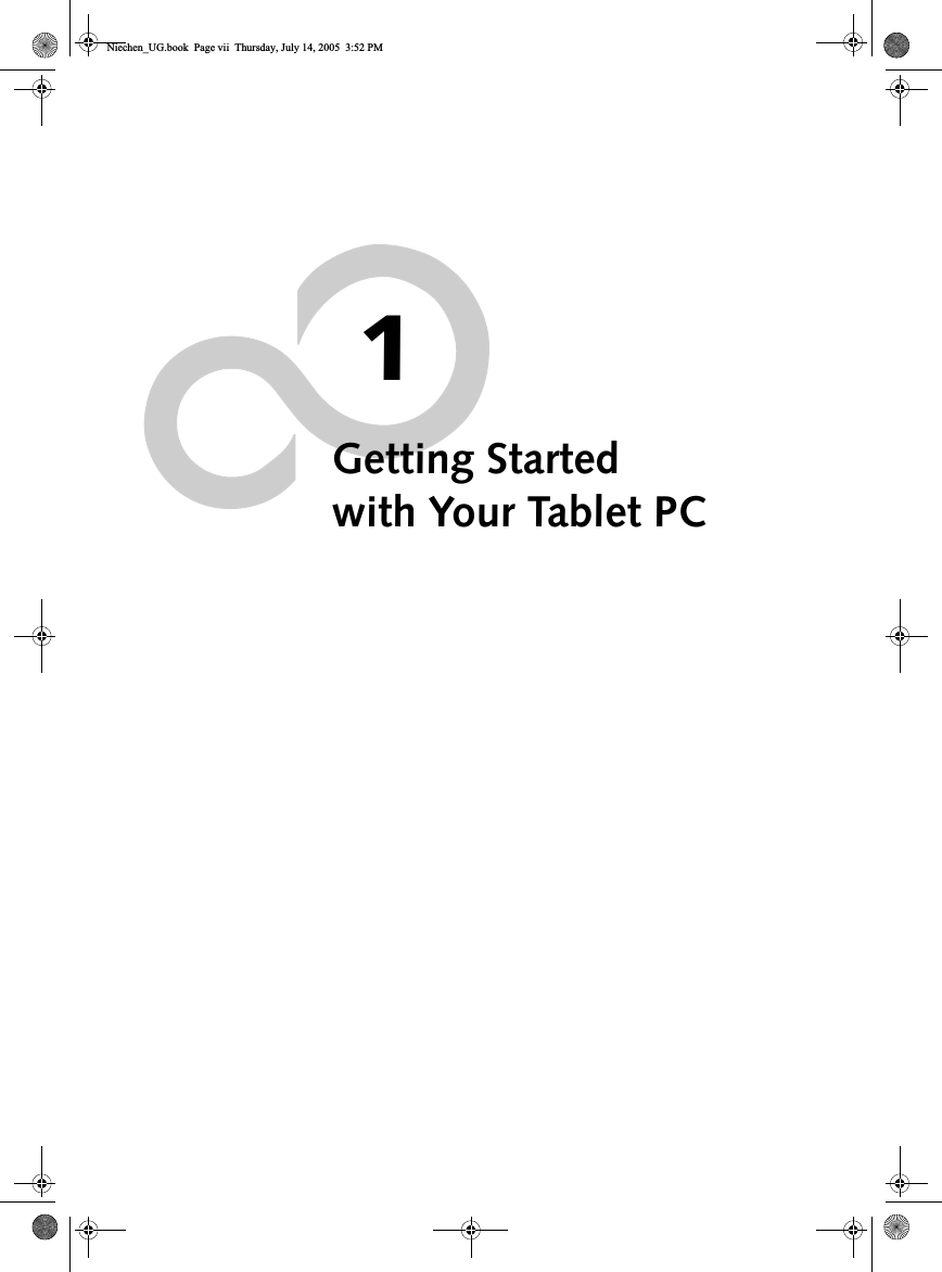 1Getting Started with Your Tablet PCNiechen_UG.book  Page vii  Thursday, July 14, 2005  3:52 PM