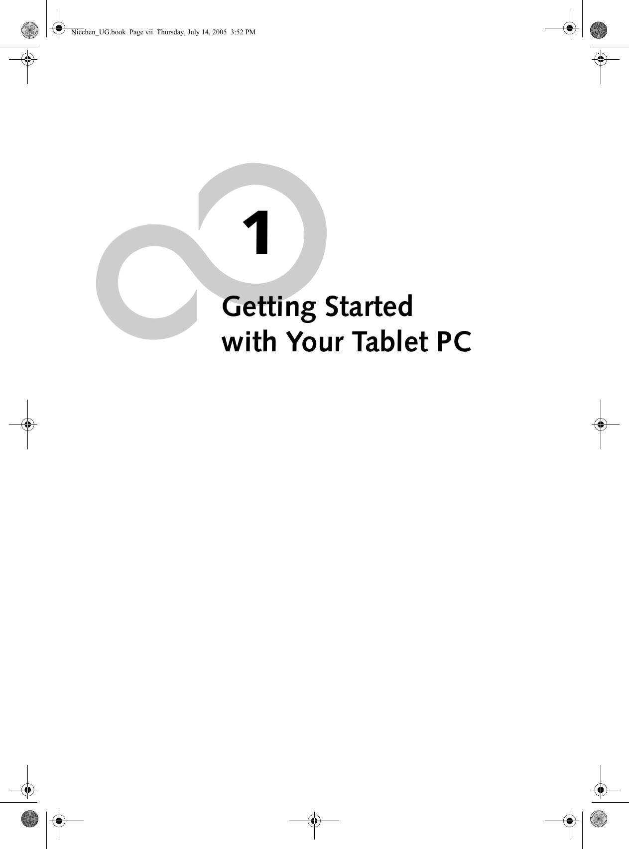 1Getting Started with Your Tablet PCNiechen_UG.book  Page vii  Thursday, July 14, 2005  3:52 PM