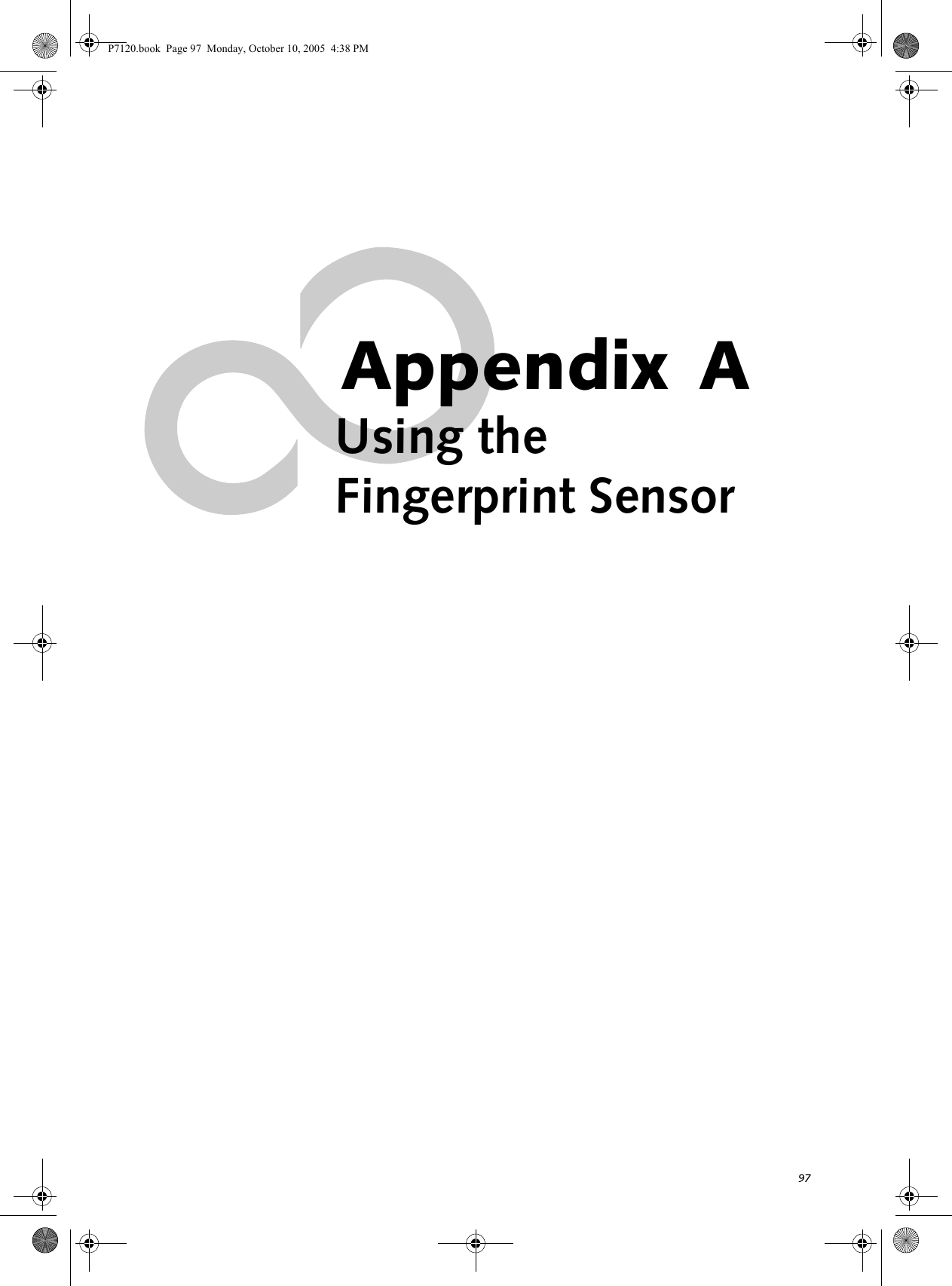 97Appendix AUsing the Fingerprint Sensor P7120.book  Page 97  Monday, October 10, 2005  4:38 PM