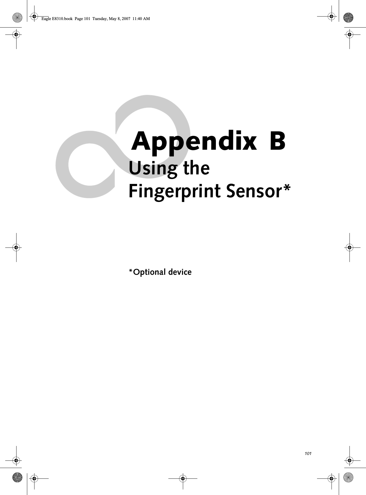 101Appendix BUsing the Fingerprint Sensor* *Optional deviceEagle E8310.book  Page 101  Tuesday, May 8, 2007  11:40 AM