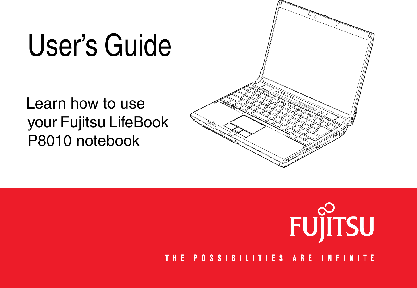   User’s GuideLearn how to use your Fujitsu LifeBook P8010 notebook