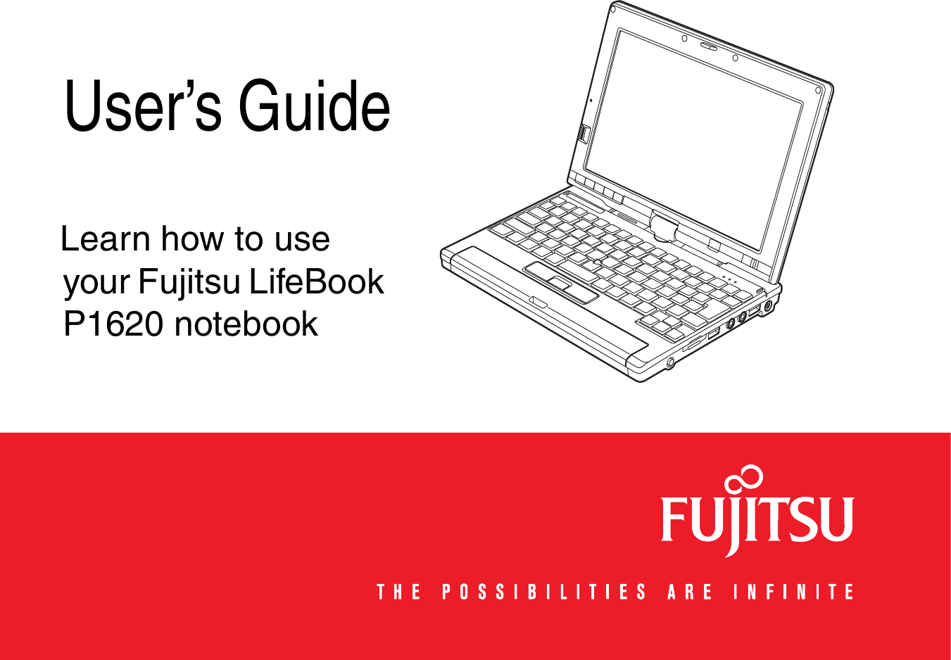   User’s GuideLearn how to use your Fujitsu LifeBook P1620 notebook