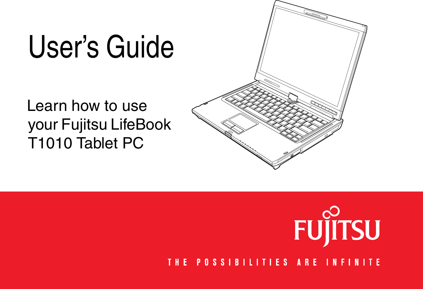 User’s GuideLearn how to use your Fujitsu LifeBook T1010 Tablet PC