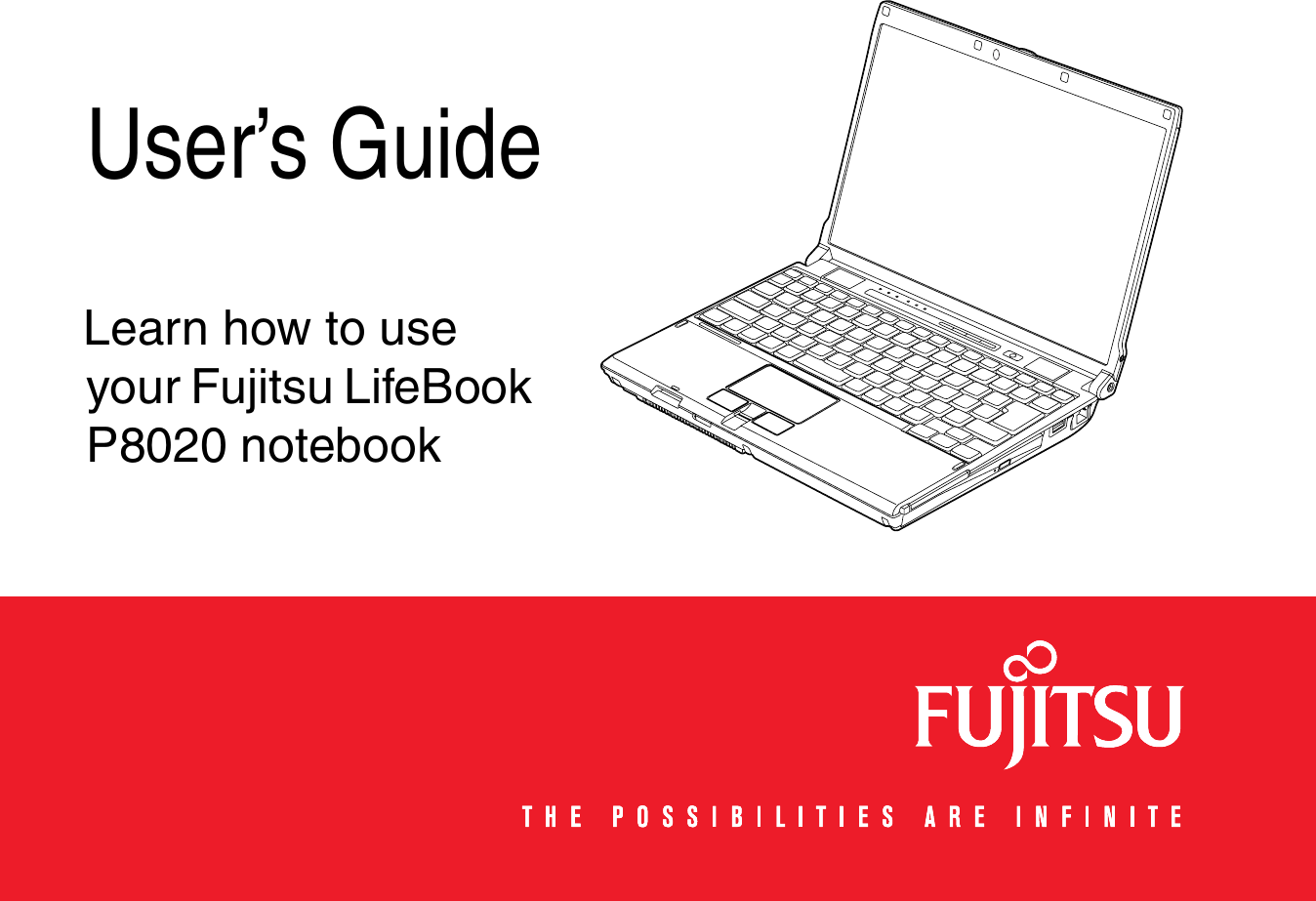 User’s GuideLearn how to use your Fujitsu LifeBook P8020 notebook