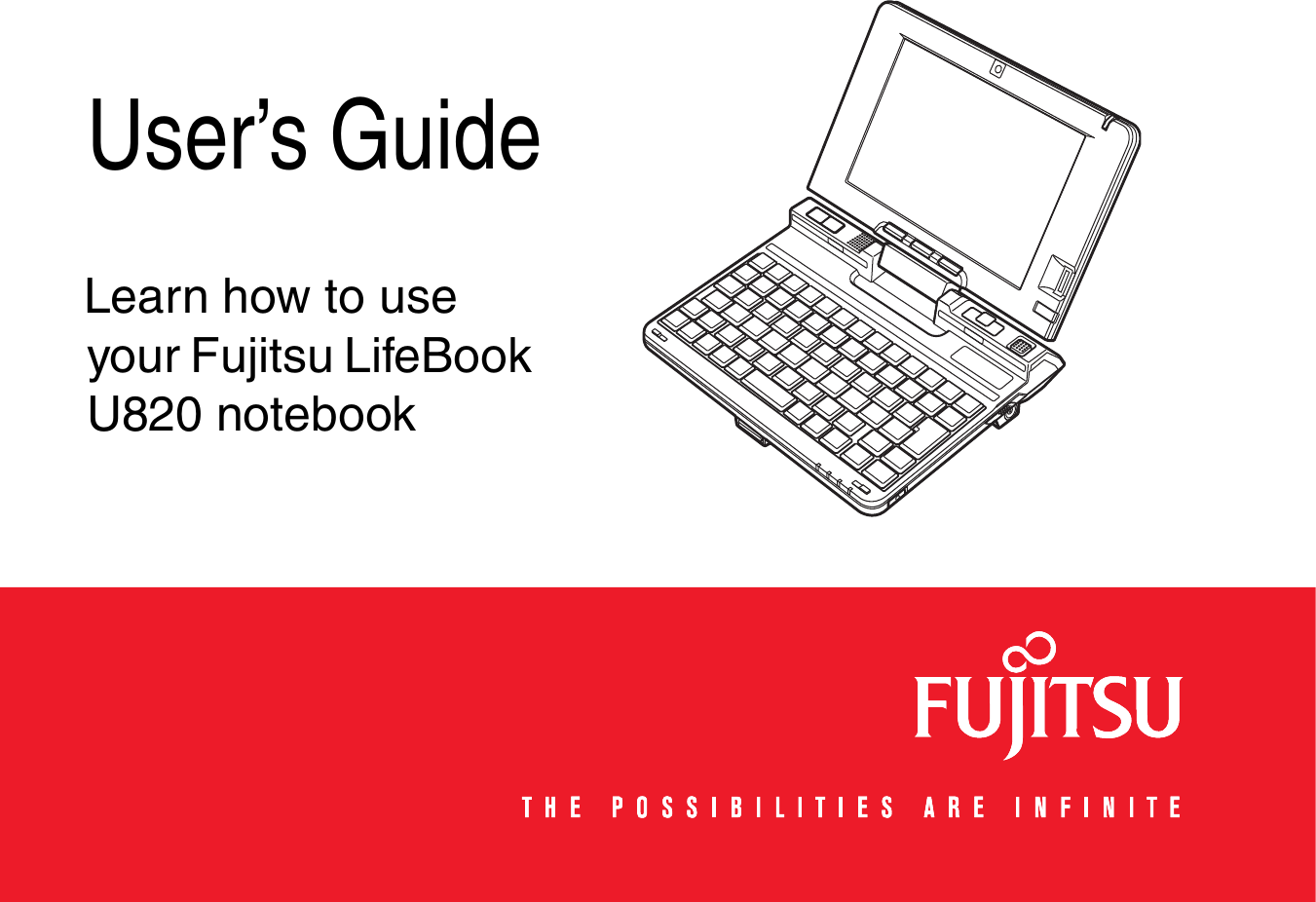   User’s GuideLearn how to use your Fujitsu LifeBook U820 notebook