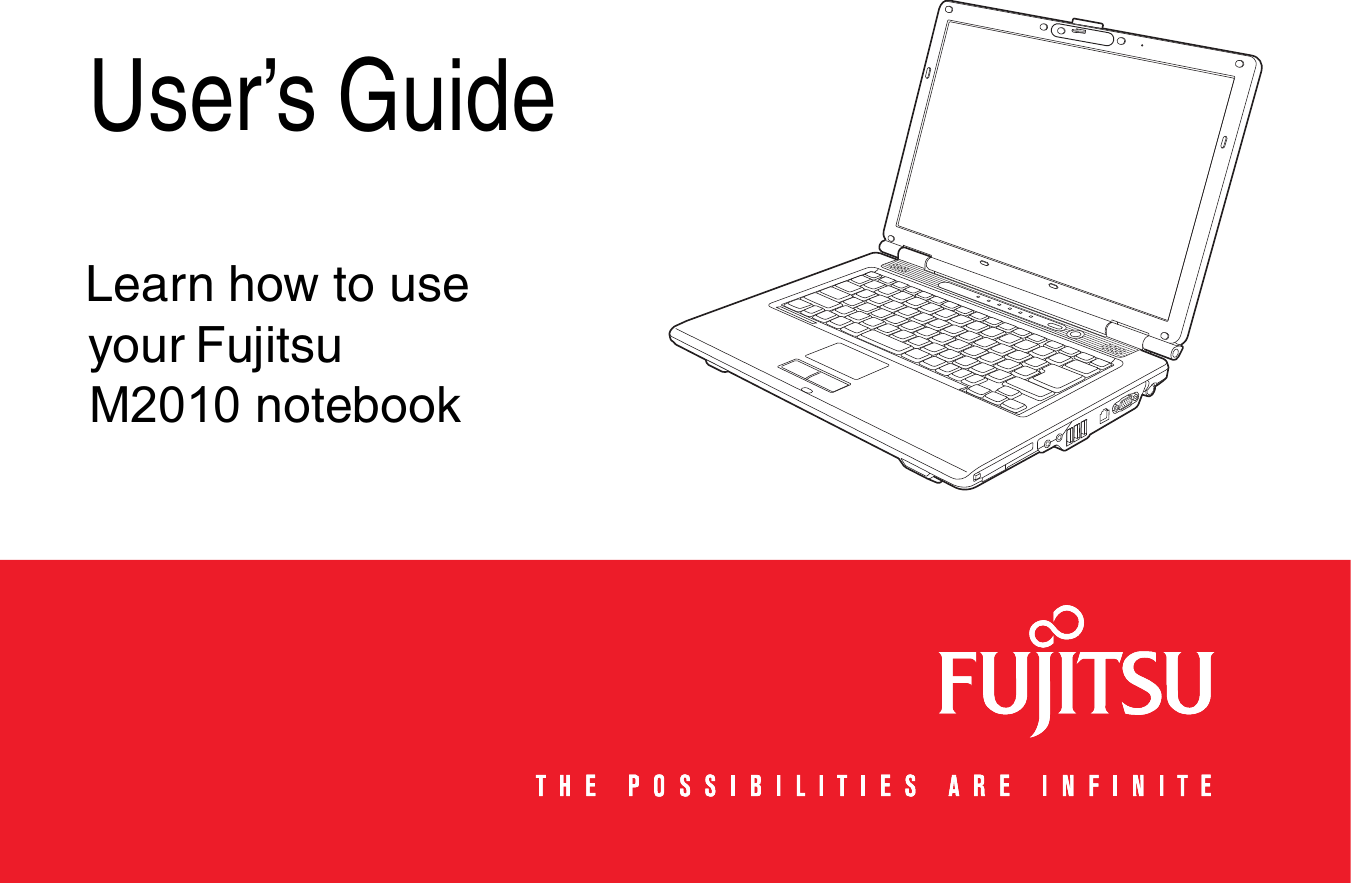   User’s GuideLearn how to use your Fujitsu  M2010 notebook