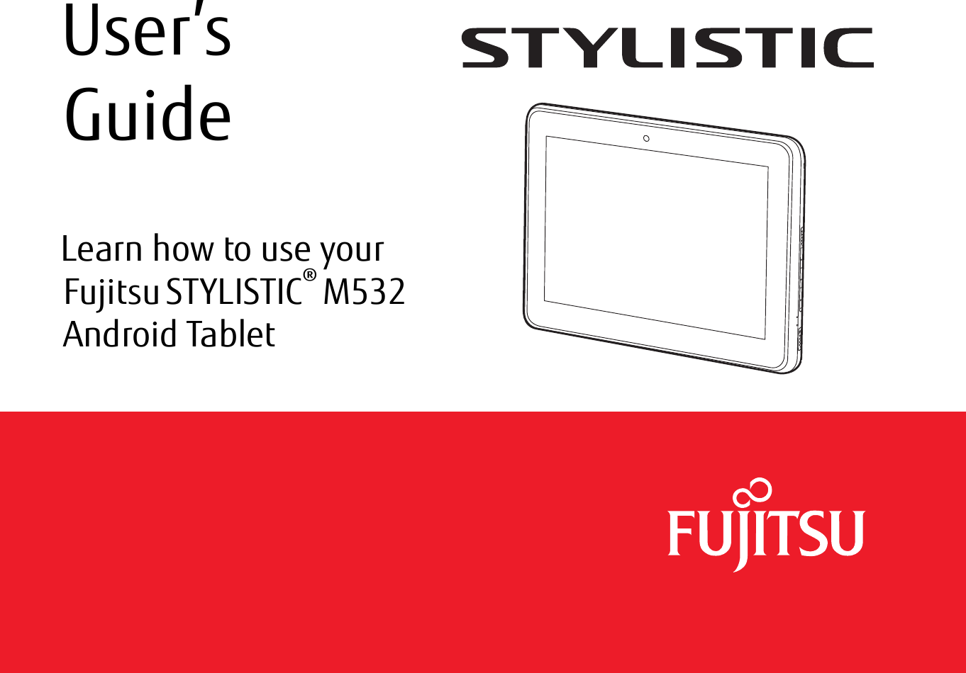  User’s GuideLearn how to use your Fujitsu STYLISTIC® M532 Android Tablet