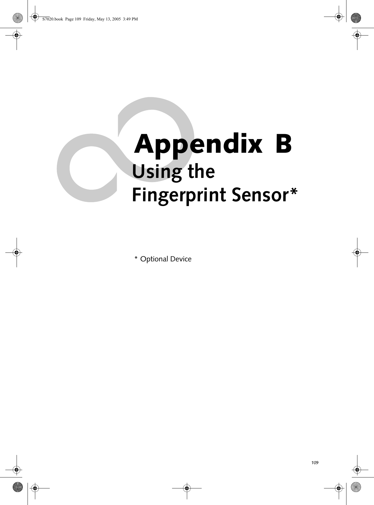 109Appendix BUsing the Fingerprint Sensor* * Optional DeviceS7020.book  Page 109  Friday, May 13, 2005  3:49 PM