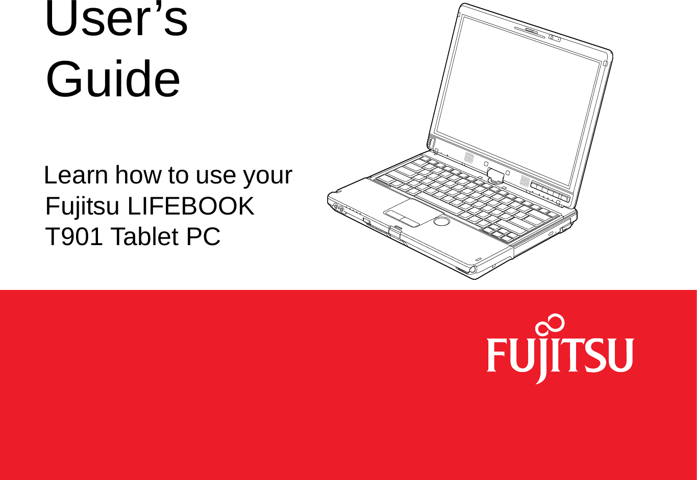 1 -  User’s GuideLearn how to use your Fujitsu LIFEBOOK T901 Tablet PCDRAFT