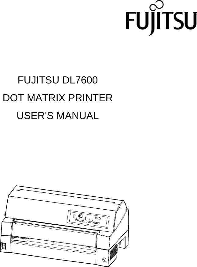  FUJITSU DL7600 DOT MATRIX PRINTER USER&apos;S MANUAL    