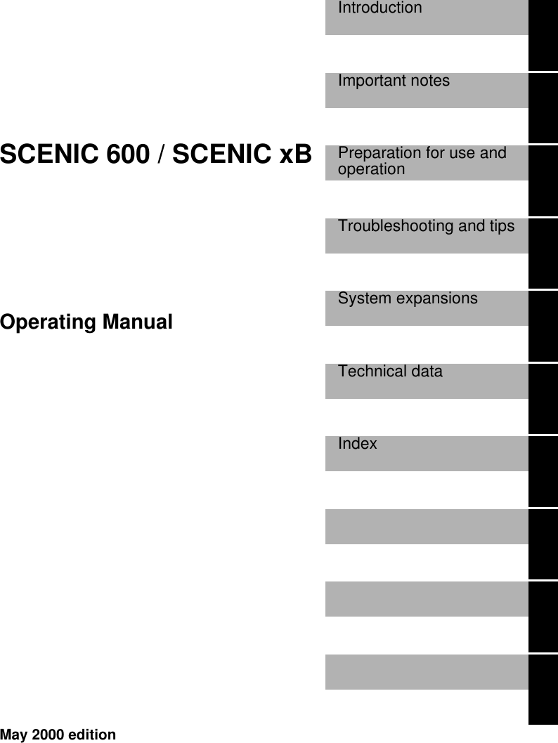 SCENIC 600 / SCENIC xBOperating ManualIntroductionImportant notesPreparation for use andoperationTroubleshootingand tipsSystem expansionsTechnical dataIndexMay 2000 edition