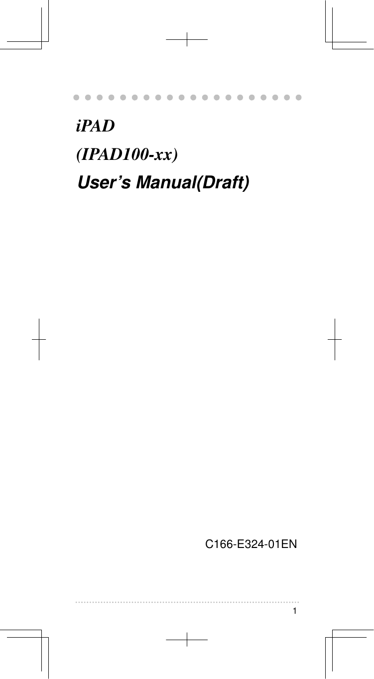   1  iPAD (IPAD100-xx) User’s Manual(Draft)                         C166-E324-01EN  