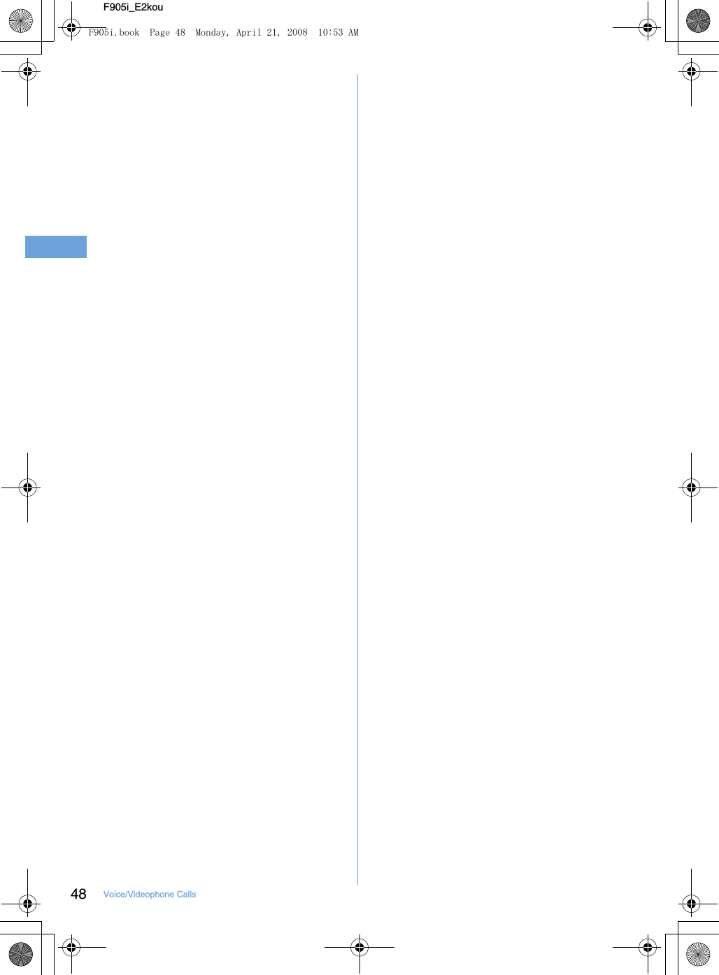 48 Voice/Videophone CallsF905i_E2kouF905i.book  Page 48  Monday, April 21, 2008  10:53 AM