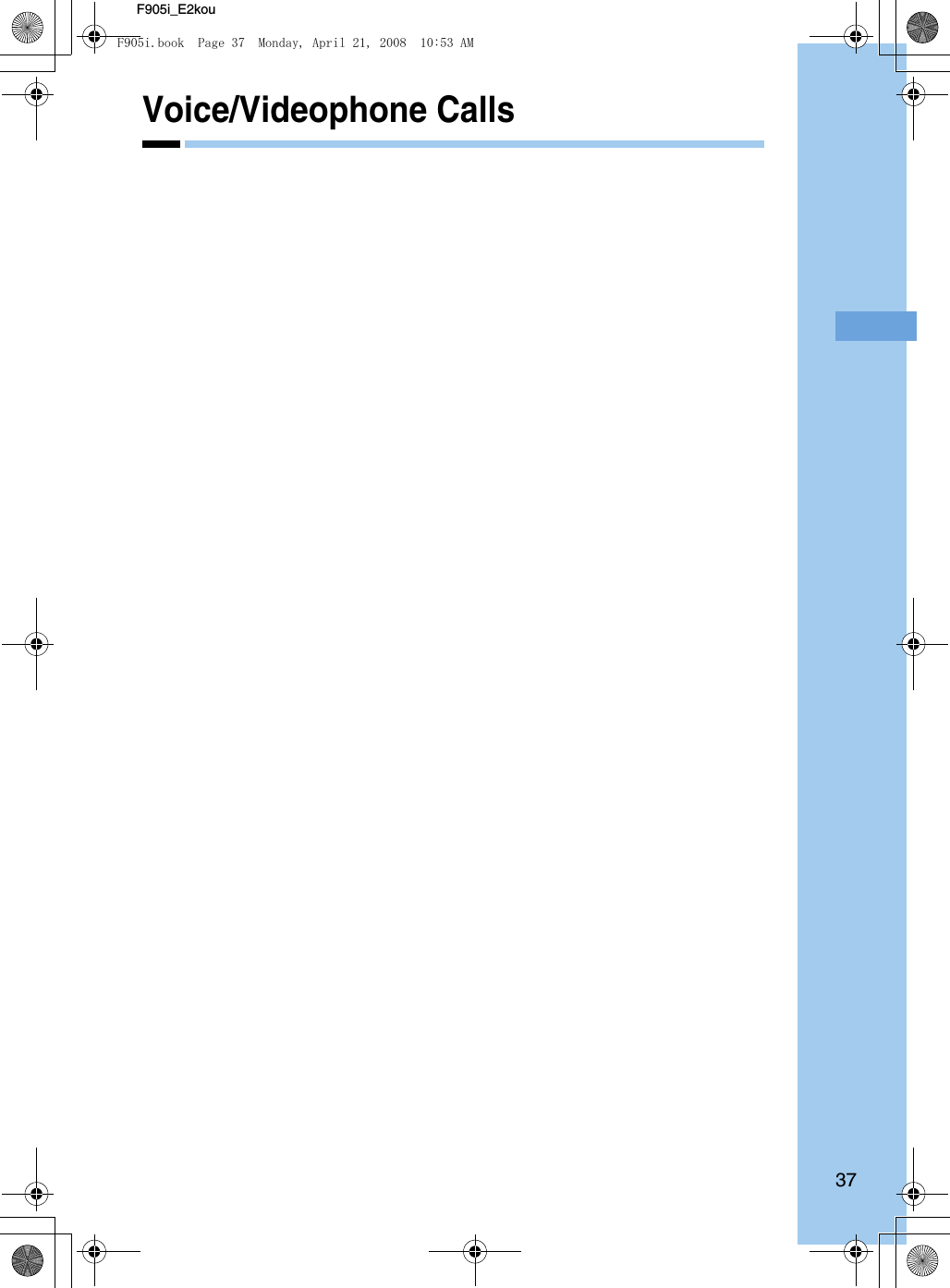 37F905i_E2kouVoice/Videophone CallsF905i.book  Page 37  Monday, April 21, 2008  10:53 AM