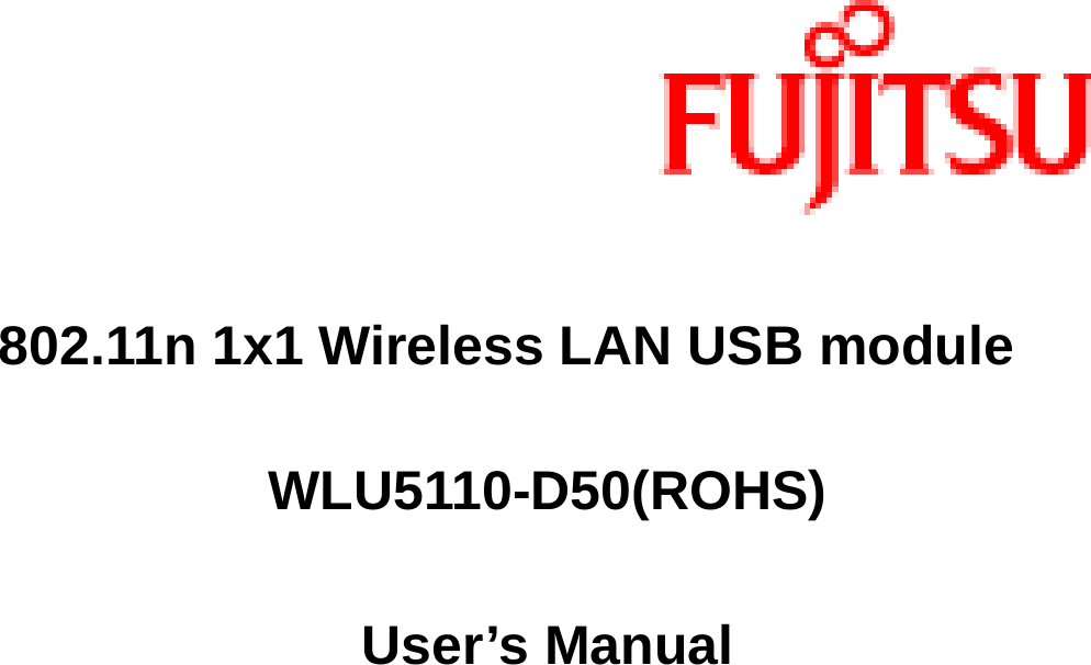     802.11n 1x1 Wireless LAN USB module  WLU5110-D50(ROHS)  User&rsquo;s Manual 
