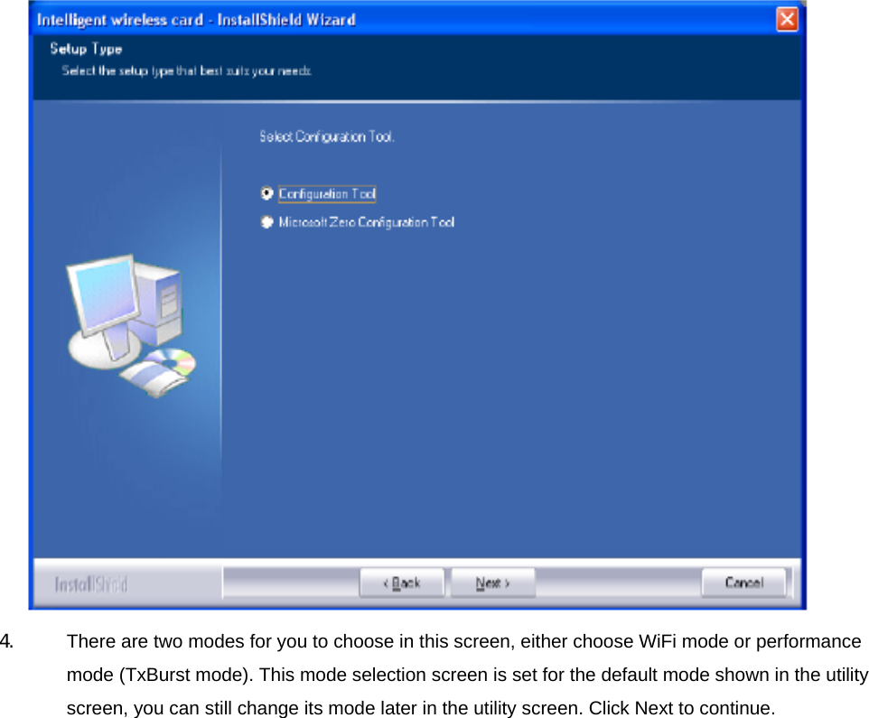  4.  There are two modes for you to choose in this screen, either choose WiFi mode or performance mode (TxBurst mode). This mode selection screen is set for the default mode shown in the utility screen, you can still change its mode later in the utility screen. Click Next to continue. 