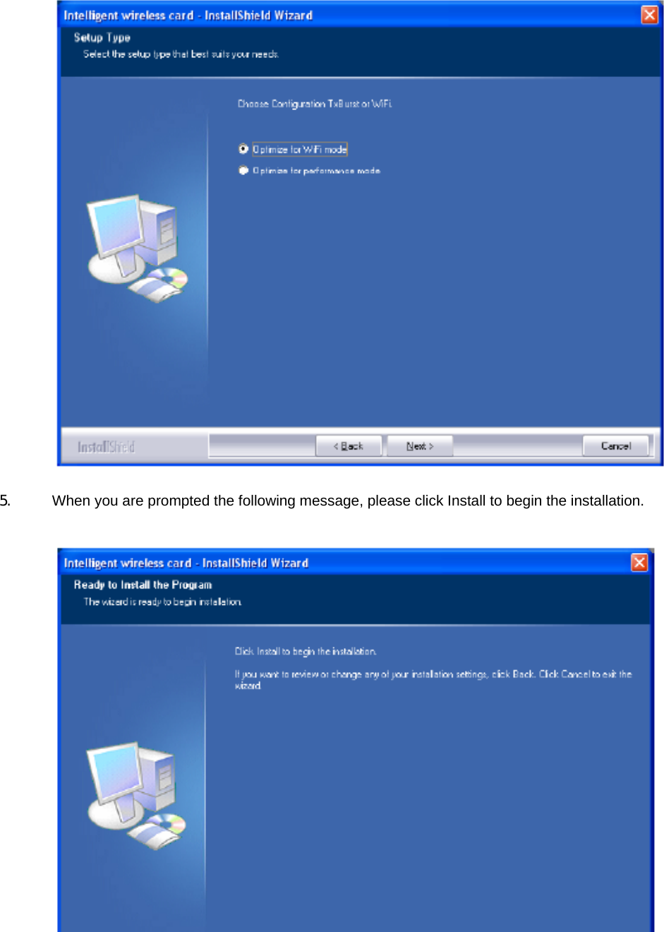  5.  When you are prompted the following message, please click Install to begin the installation.   