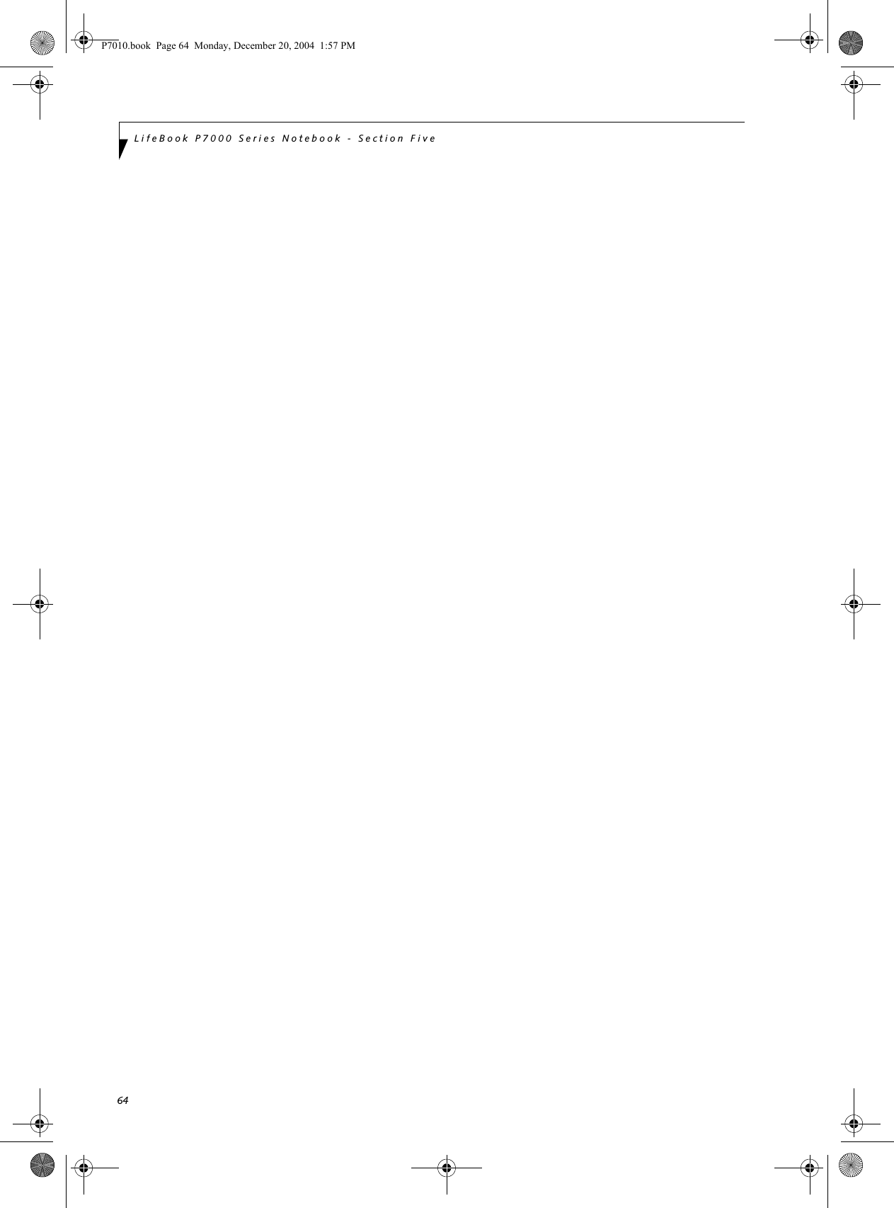 64LifeBook P7000 Series Notebook - Section FiveP7010.book Page 64 Monday, December 20, 2004 1:57 PM