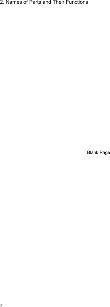  2. Names of Parts and Their Functions 4                   Blank Page