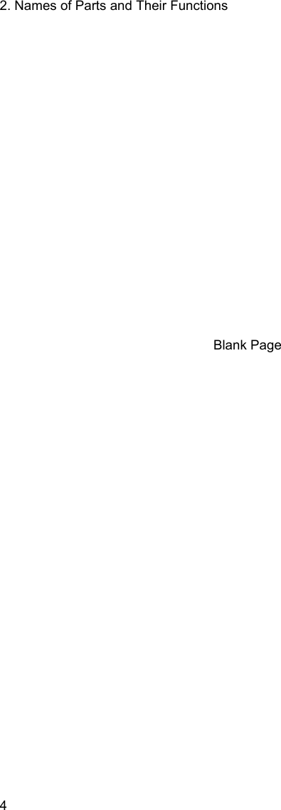 2. Names of Parts and Their Functions 4                      Blank Page  