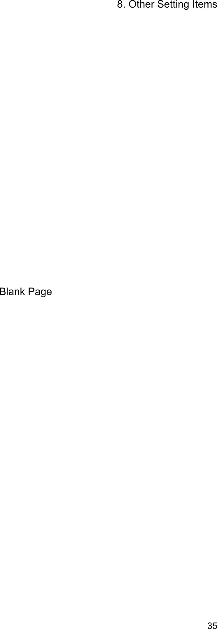 8. Other Setting Items 35                        Blank Page  