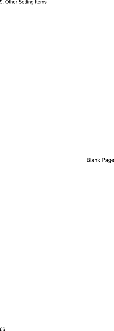 9. Other Setting Items 66                        Blank Page      