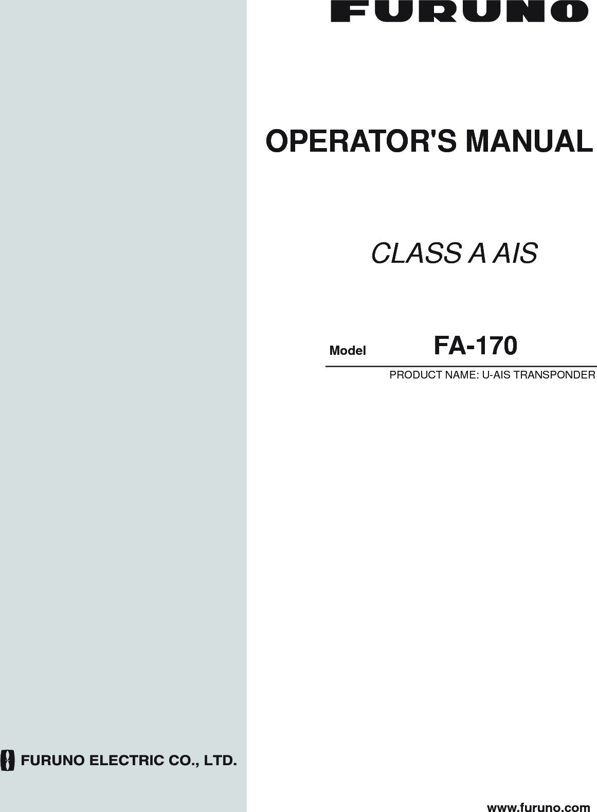 FA-170OPERATOR&apos;S MANUALwww.furuno.comModelCLASS A AISPRODUCT NAME: U-AIS TRANSPONDER