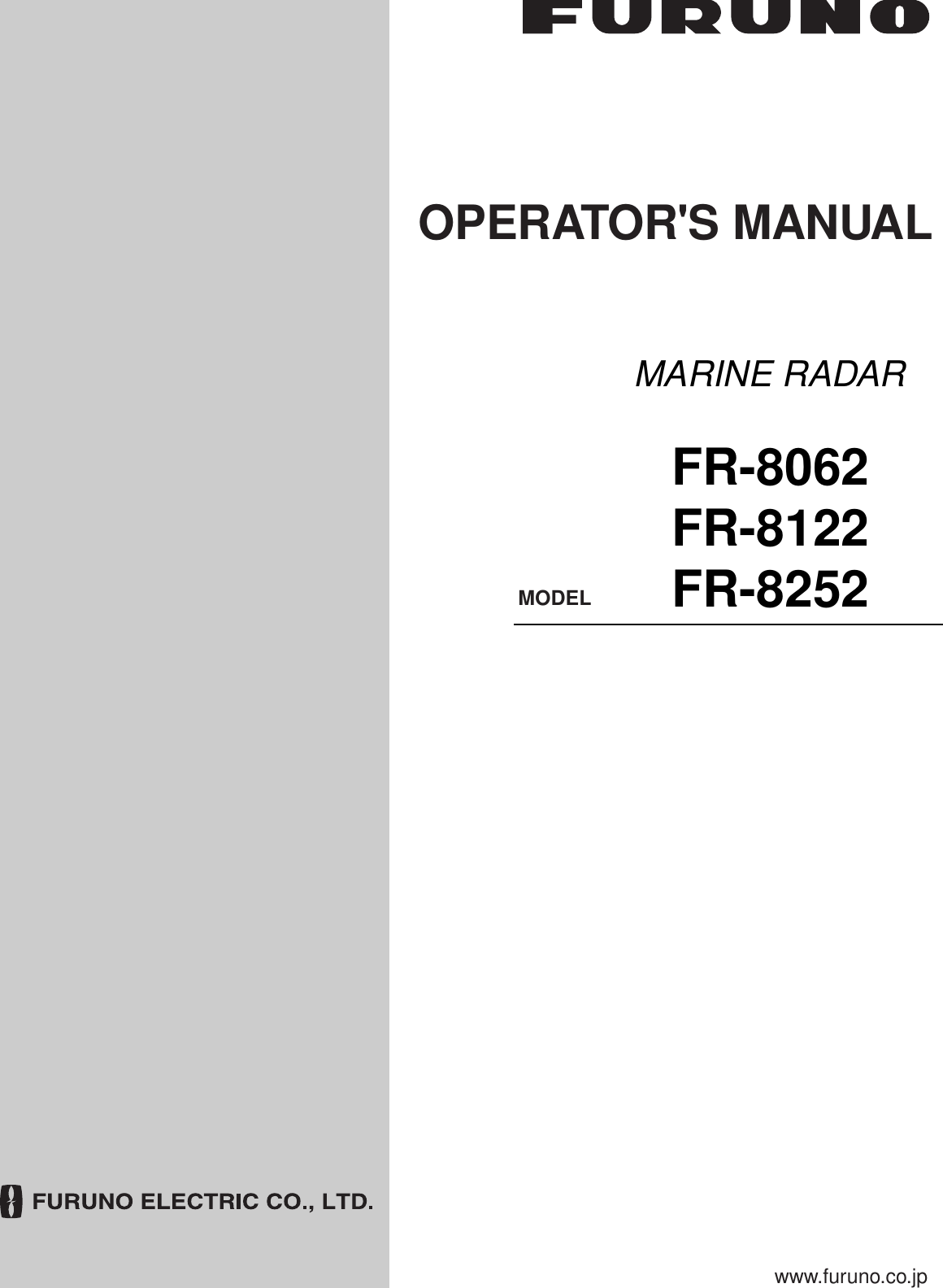 MARINE RADARFR-8062FR-8122FR-8252OPERATOR&apos;S MANUALwww.furuno.co.jpMODEL