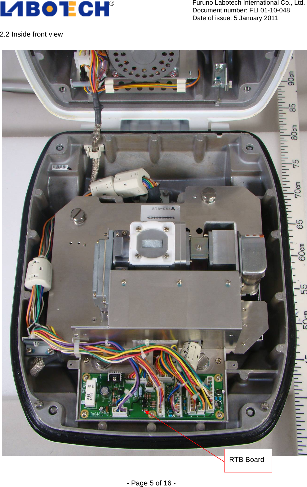  Furuno Labotech International Co., Ltd.Document number: FLI 01-10-048 Date of issue: 5 January 2011  - Page 5 of 16 - 2.2 Inside front view     RTB Board   