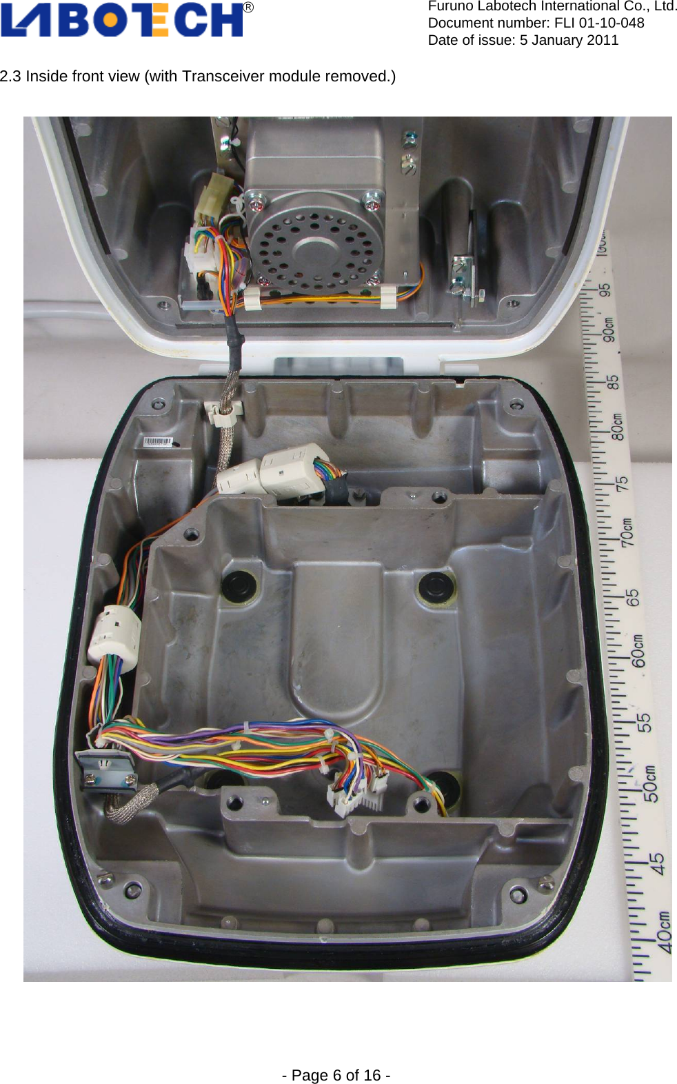  Furuno Labotech International Co., Ltd.Document number: FLI 01-10-048 Date of issue: 5 January 2011  - Page 6 of 16 - 2.3 Inside front view (with Transceiver module removed.)   