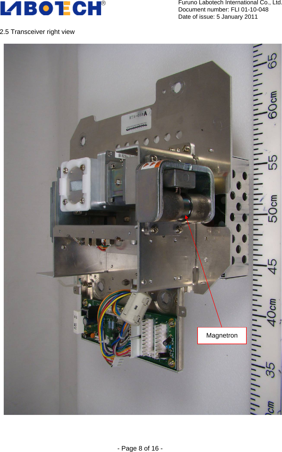  Furuno Labotech International Co., Ltd.Document number: FLI 01-10-048 Date of issue: 5 January 2011  - Page 8 of 16 - 2.5 Transceiver right view Magnetron 