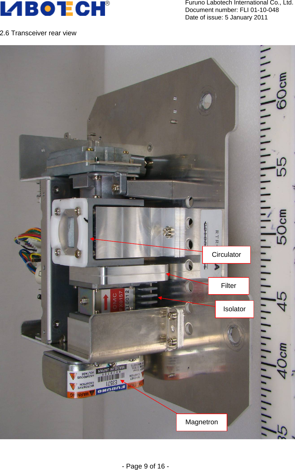  Furuno Labotech International Co., Ltd.Document number: FLI 01-10-048 Date of issue: 5 January 2011  - Page 9 of 16 - 2.6 Transceiver rear view   Circulator Magnetron Isolator Filter 