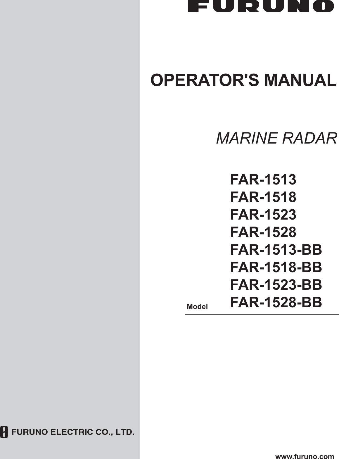 OPERATOR&apos;S MANUALwww.furuno.comMARINE RADARFAR-1513FAR-1518FAR-1523FAR-1528FAR-1513-BBFAR-1518-BBFAR-1523-BBFAR-1528-BBModel