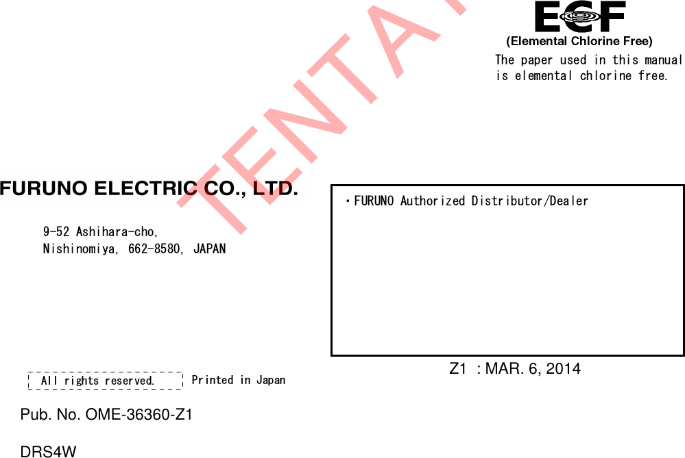 The paper used in this manualis elemental chlorine free.・FURUNO Authorized Distributor/Dealer9-52 Ashihara-cho,Nishinomiya, 662-8580, JAPANA:APR2012.Printed in JapanAll rights reserved.C:APR.10, 2013Pub. No.OME-44730-C(DAMI)FMD-3200/3200BB/3300 0 0 0 1 7 6 1 2 5 1 2TENTATIVEZ1  : MAR. 6, 2014Pub. No. OME-36360-Z1DRS4W