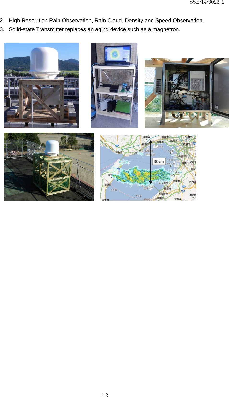 SSE-14-0023_2 1-2 2. High Resolution Rain Observation, Rain Cloud, Density and Speed Observation.   3. Solid-state Transmitter replaces an aging device such as a magnetron.                         