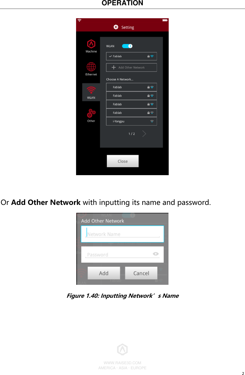 OPERATION          WWW.RAISE3D.COM AMERICA · ASIA · EUROPE 2   Or Add Other Network with inputting its name and password.  Figure 1.40: Inputting Network’s Name   