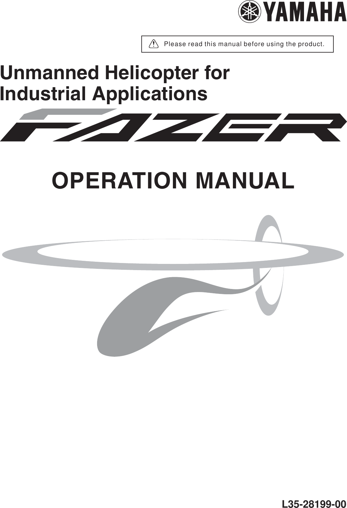 L35-28199-00Please read this manual before using the product.OPERATION MANUALUnmanned Helicopter for Industrial Applications