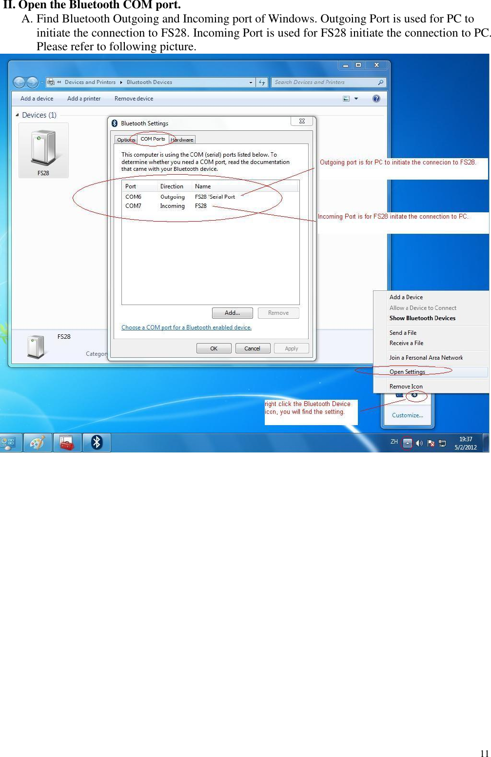  11  II. Open the Bluetooth COM port.  A. Find Bluetooth Outgoing and Incoming port of Windows. Outgoing Port is used for PC to initiate the connection to FS28. Incoming Port is used for FS28 initiate the connection to PC. Please refer to following picture.                     