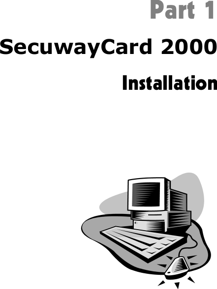    Part 1 SecuwayCard 2000 Installation 